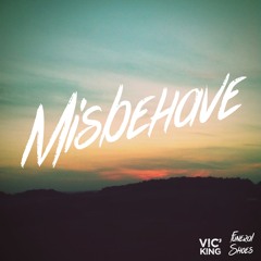 MISBEHAVE (PREVIEW) Feat VIC'KING