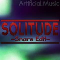 Solitude (Snare Edit)