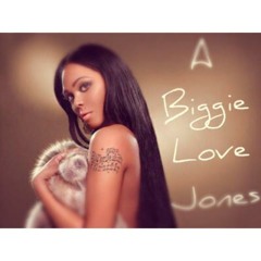 A Biggie Love Jones