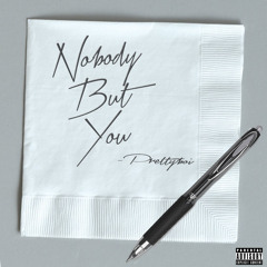 Prettyboi - Nobody But You