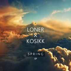 LONER & KOSIKK - Breath Of Spring