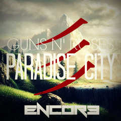 Guns N' Roses - Paradise City (ENCOR3彡 Bootleg) [FREE DL]