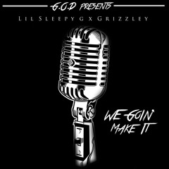We Going To Make It(Official)- G.O.D