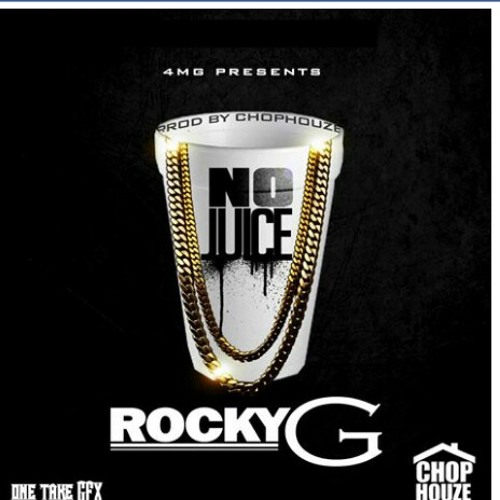 Stream Rocky G No Juice (Prod. By Chophouze) by iam Rocky G Beatz