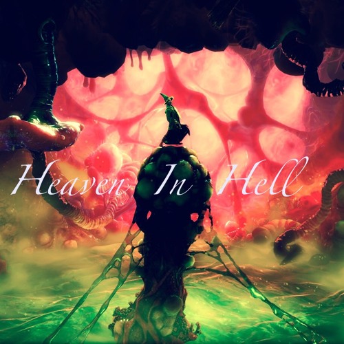 Heaven In Hell (Prod. Matt Burton)