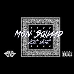 Mon Squaad  - Zeze Lacité