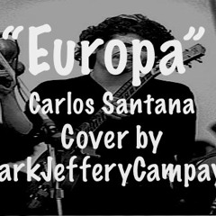 "Europa (Earth's Cry, Heaven's Smile)" - Carlos Santana Cover