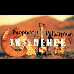 Prophecy Ft Millennial - Influence