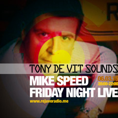 Mike Speed | 8pm-10pm | 060315 | Rejuve Radio | Tony De Vit Sounds | www.rejuveradio.me | Show 31