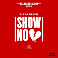 Show No Love (SNL) x Fleaa Mason
