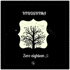 Hiroshima - Zero Eighteen