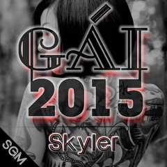 Gái 2015 - Skyler