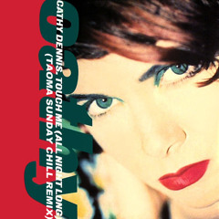 Cathy Dennis - Touch Me (All Night Long) (Taoma Sunday Chill Remix)