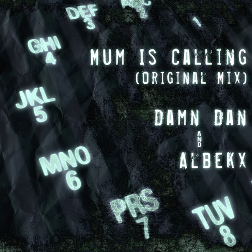 Damn Dan & Albekx - Mum Is Calling (Original Mix)