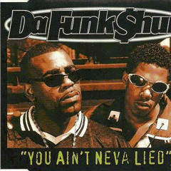 Dafunk$Hun - You Ain't Neva Lied (Westcoast Mix) 1996 - Click "Buy" for a free download :)