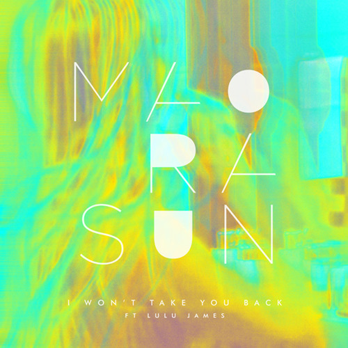 Mao Ra Sun feat Lulu James - I Won't Take You Back