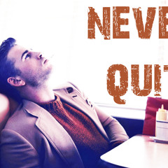 Never Quit - Motivational Video