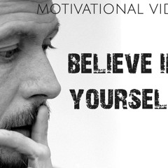 Believe in Yourself - Motivational Video