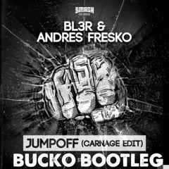 Jumpoff- BL3R & Andres Fresko VS Joeyyy & Audioless (Bucko Mashup)