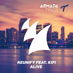 Reunify feat. KiFi - Alive (Nicky Romero Protocol Radio 134) [OUT NOW!]