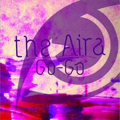 The AIRA - Go-Go (AXL & KO Remix) [FREE DOWNLOAD]