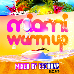 Miami Warm-Up @ Mixed By Escobar (08.03.2015)