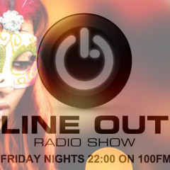 Line Out Radioshow @ 100FM - 315