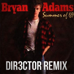 Bryan Adams - Summer Of '69 (Dir3ctor Remix)