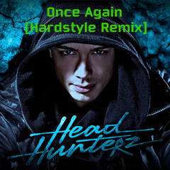 Headhunterz - Once Again [DJ Atocip Hardstyle Remix]