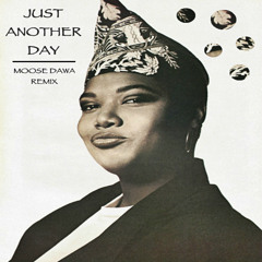 Queen Latifah - Just Another Day (Moose Dawa Remix)