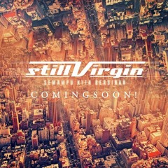 Still Virgin - Semampu Kita Bersinar