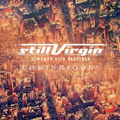 Still Virgin - Semampu Kita Bersinar