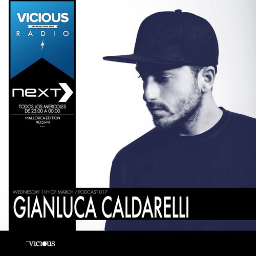 NEXT - Vicious Radio - Podcast 017 by GIANLUCA CALDARELLI by Gianluca ...