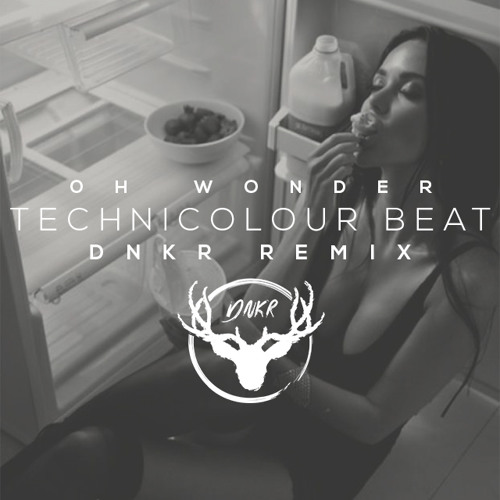 Stream Oh Wonder - Technicolour Beat (DNKR Remix) by DNKR | Listen online  for free on SoundCloud