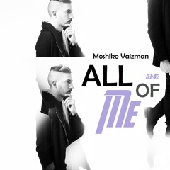Moshiko Vaizman - All of me (John Lagend)