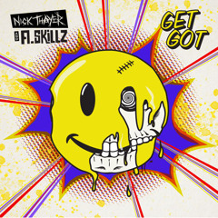 Nick Thayer & A Skillz - Get Got // Candyman Edit (FREE DOWNLOAD)