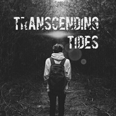Transcending Tides- Intro