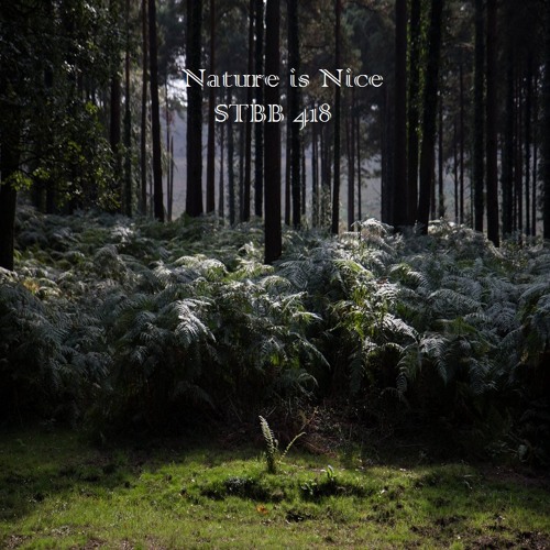 Nature Is Nice (STBB 418)