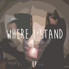 Where I Stand (w/ Bitdrop)
