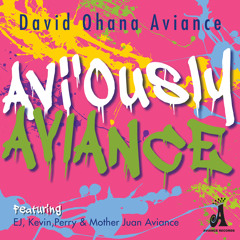 David Ohana Aviance - Avi'ously Aviance Feat EJ, Kevin, Perry & Mother Juan Aviance - Avi'ous Dub