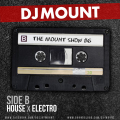 DJ Mount - The Mount Show #6 - SIDE B (Free Download!)