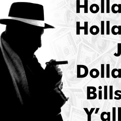 Holla Holla J Dolla Bills Y'all