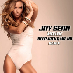Jay Sean - Maybe (Deepjack & Mr.Nu Extented Mix)