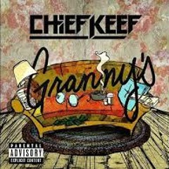Chief Keef - Grannys