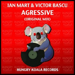 Ian Mart & Victor Bascu - Agressive ( Original Mix )[Hungry Koala Records]top95 MNML RELEASES