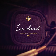 In-Deed - Just Ain't The Same [OUT NOW] (Soul Deep Exclusives)