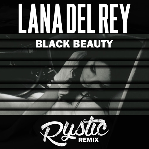 Lana Del Rey Black Beauty Remix