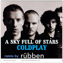 Coldplay - A Sky Full Of Stars (rübben Remix)