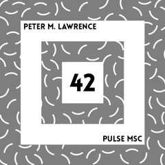42ème Pulsation - PETER M. LAWRENCE