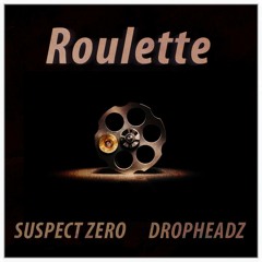 Suspect Zero vs Dropheadz - Roulette (Original Mix) *FREE DOWNLOAD*